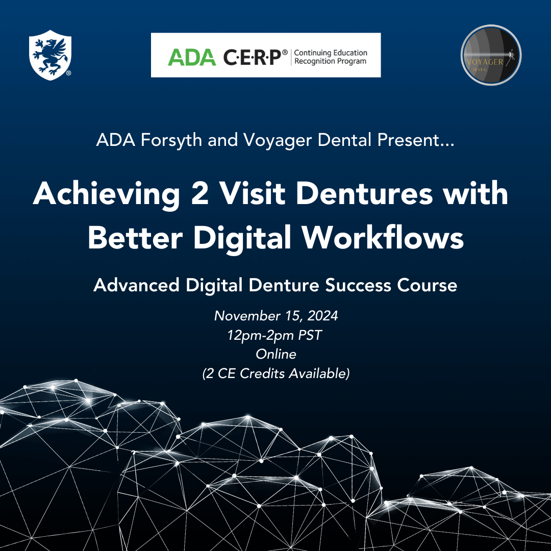 Advanced Digital Denture Success Course - Forsyth